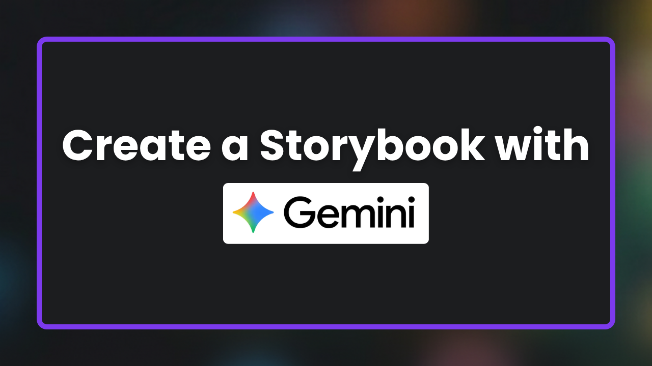 Create a Storybook using Gemini - guides resource for Others, General, Educator, Content Creator