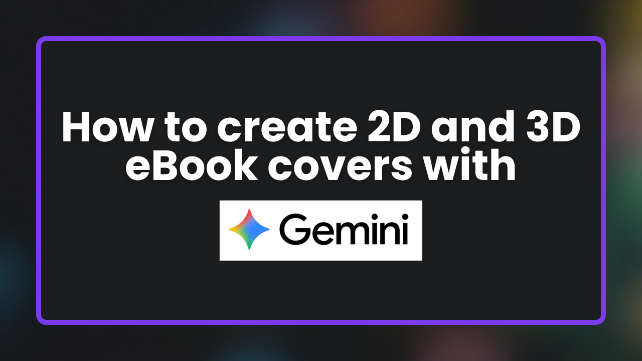 Design pro-looking eBook covers in minutes with Google’s Nano Banana - guides resource for Educator, Consulting, Marketing, Content Creator, Design